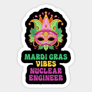 Nuclear Engineer Mardi Gras Vibes Sticker